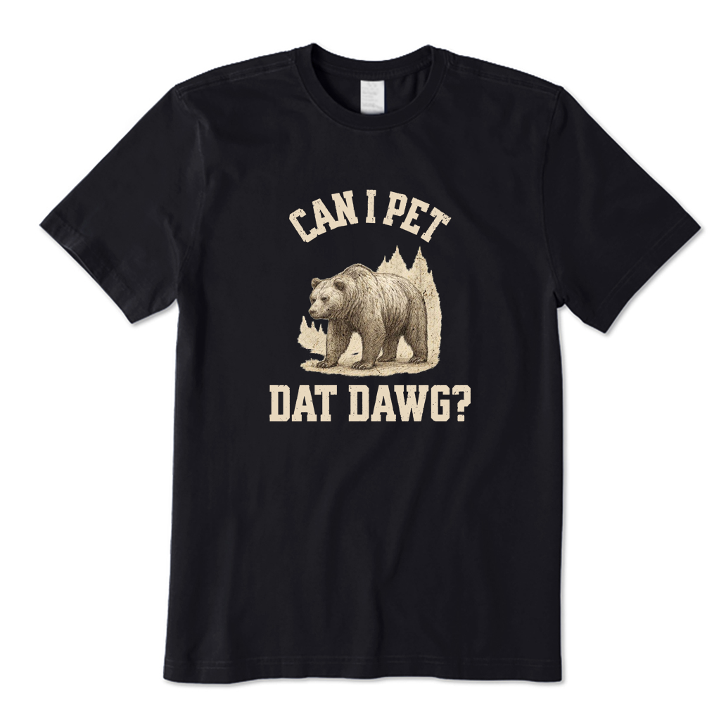 Can I Pet Dat Dawg Bear T-shirt