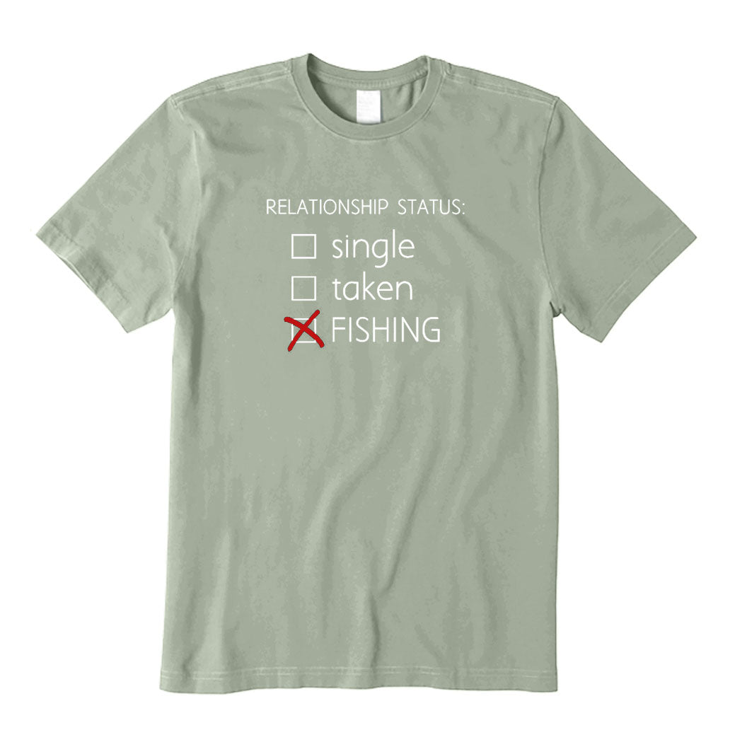Relationship Status :FISHING T-Shirt