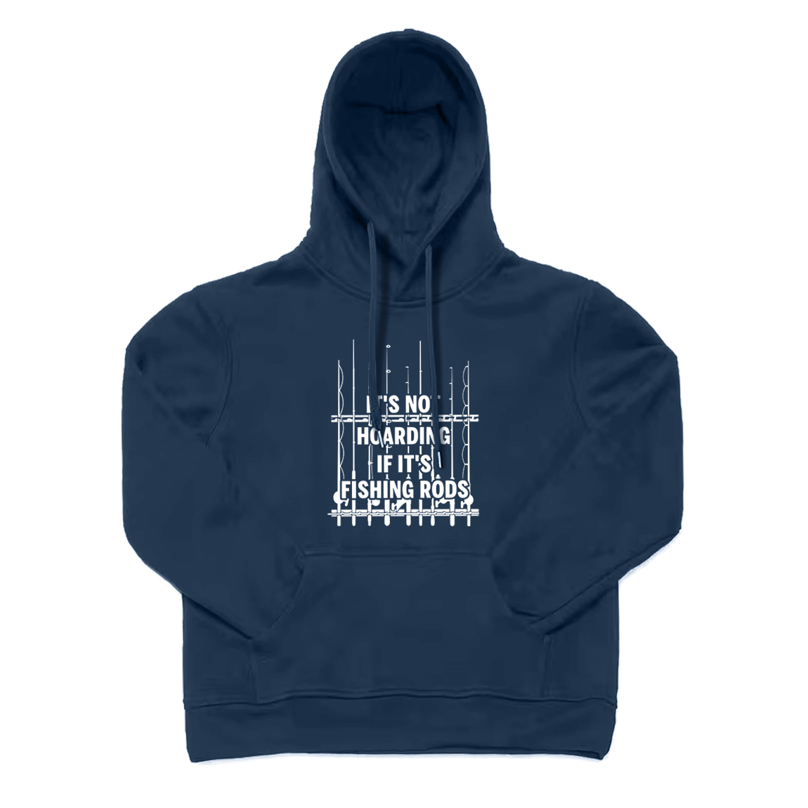 It’s Not Hoarding If It’s Fishing Rods Hoodie
