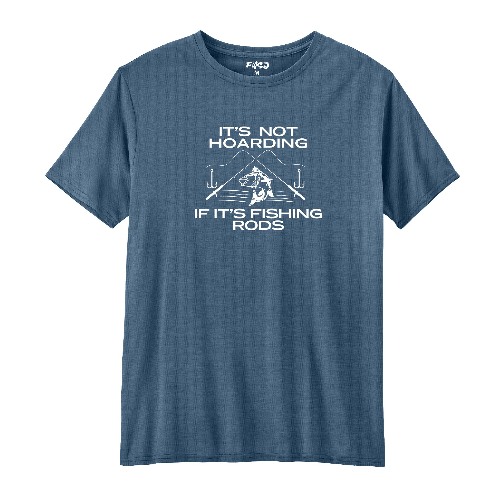It’s Not Hoarding If It’s Fishing Rods Performance T-SHIRT