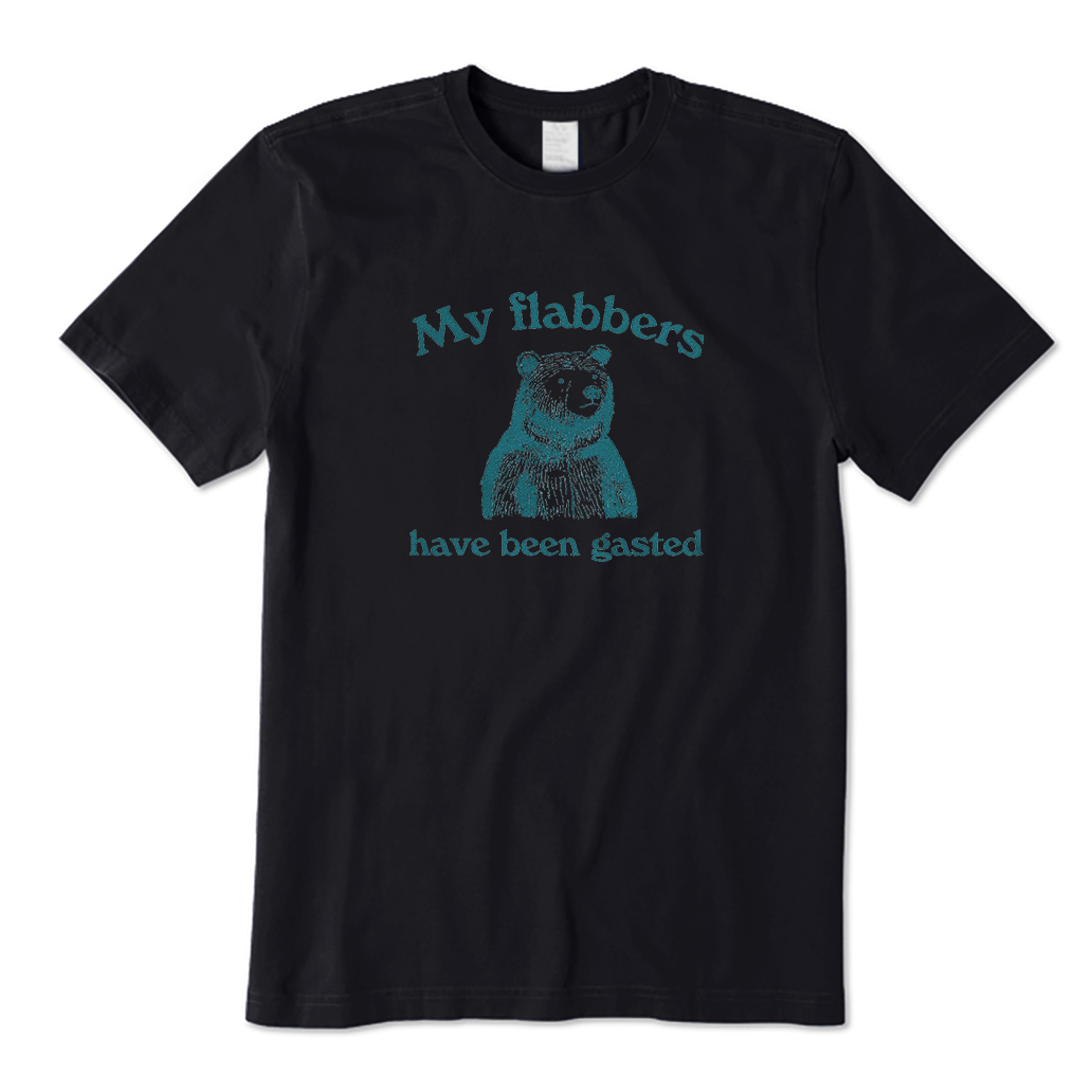 My Flabbers Have Been Gasted T-Shirt