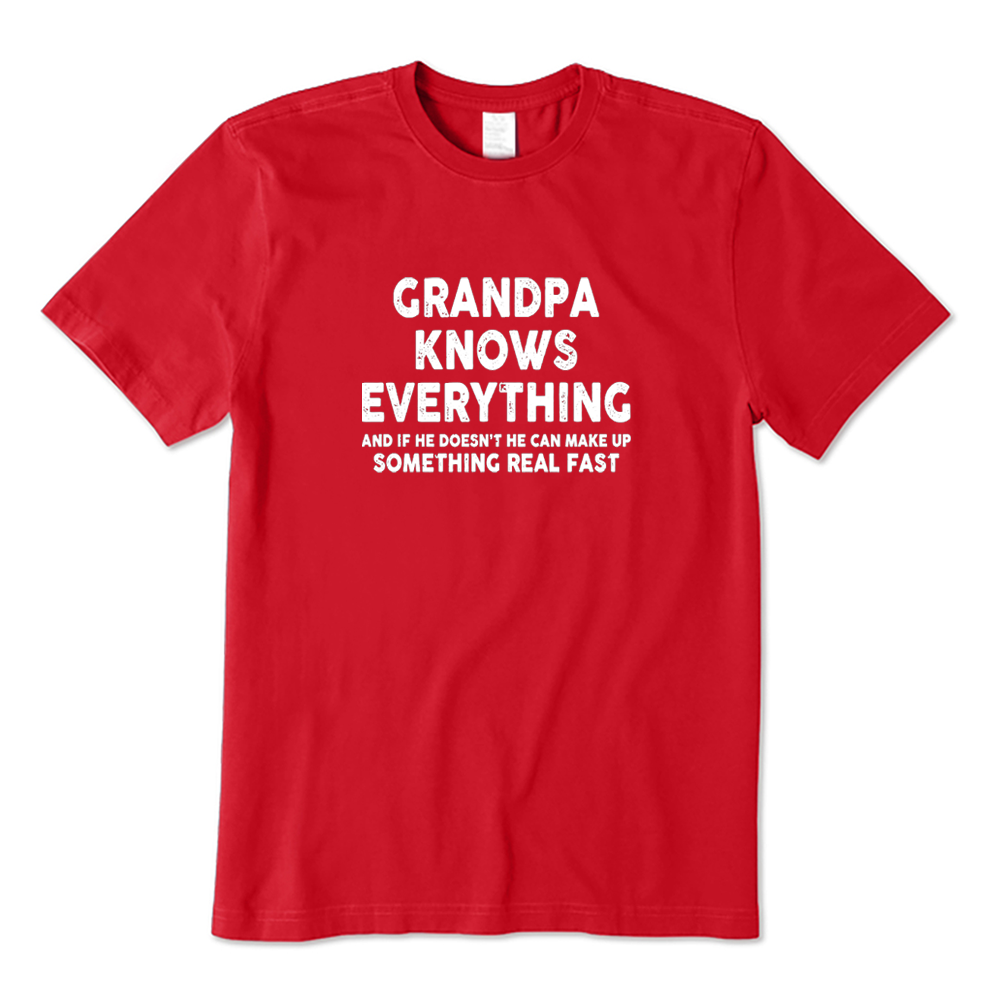 Grandpa Knows Everything Funny Grandpa Quote T-shirt