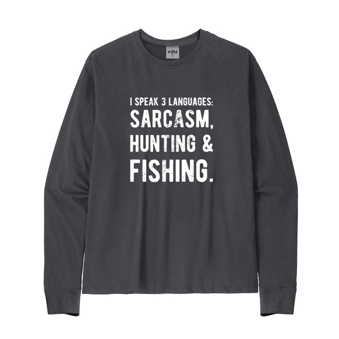 I Speak 3 Languages:Sarcasm Hunting Fishing Long Sleeve T-Shirt