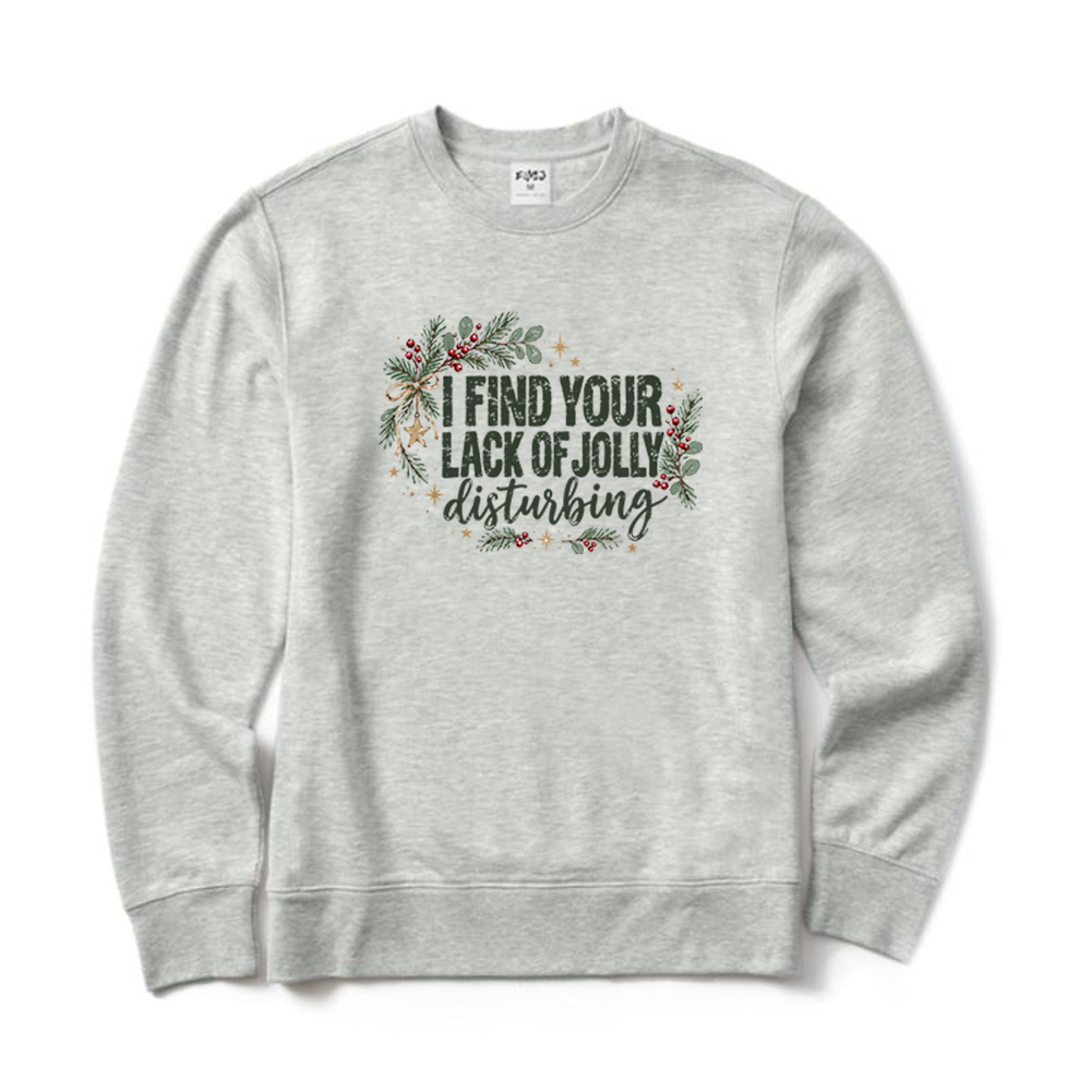 I Find Your Lack Of Jolly Disturbing Funny Christmas Wreath Crewneck Sweatshirt