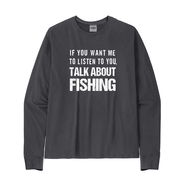 TALK ABOUT FISHING Long Sleeve T-Shirt
