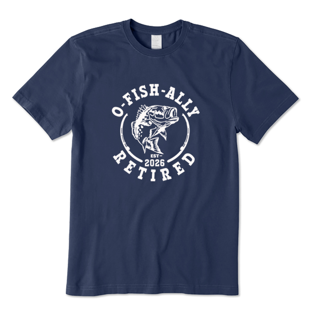 O-Fish-Ally Retired Since 2026 T-Shirt