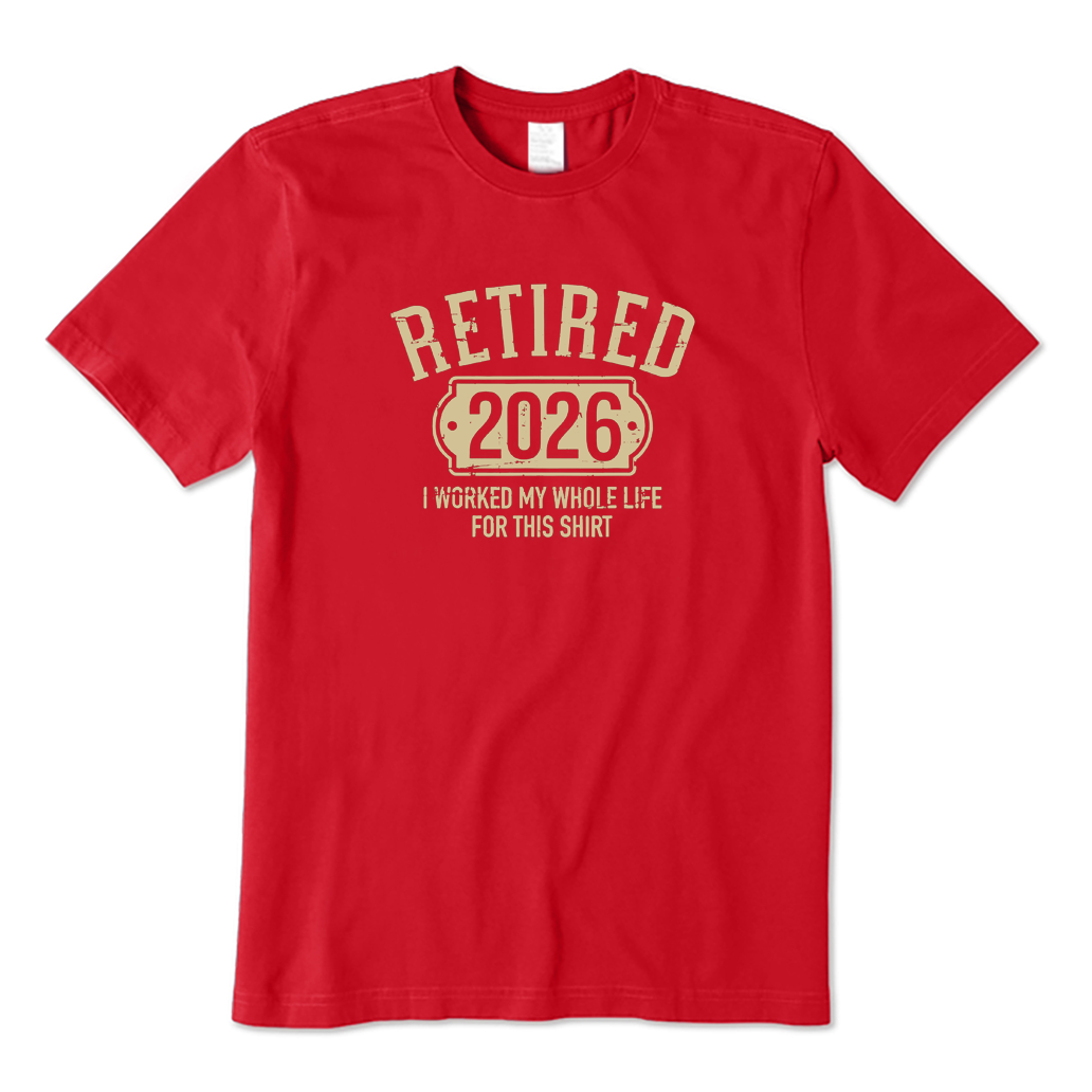 I Worked My Whole Life for This Shirt Retired T-shirt