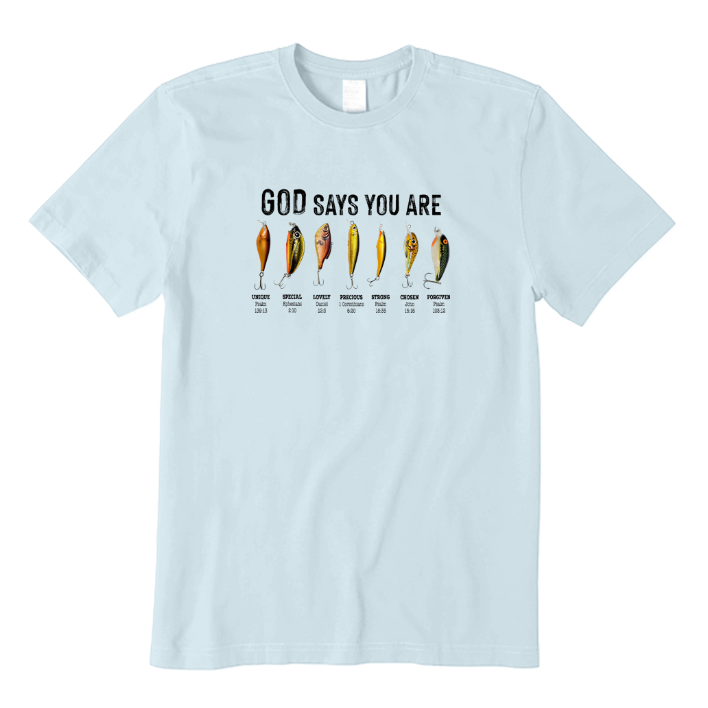 God Says You Are Fishing T-Shirt