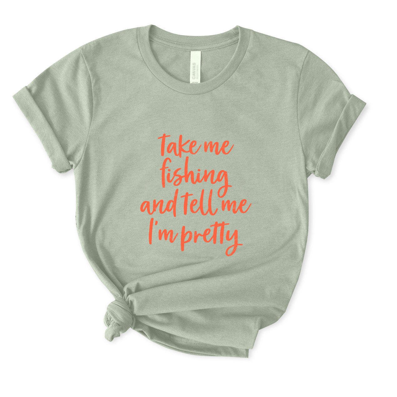 Take Me Fishing and Tell Me I'm Pretty T-Shirt for Women