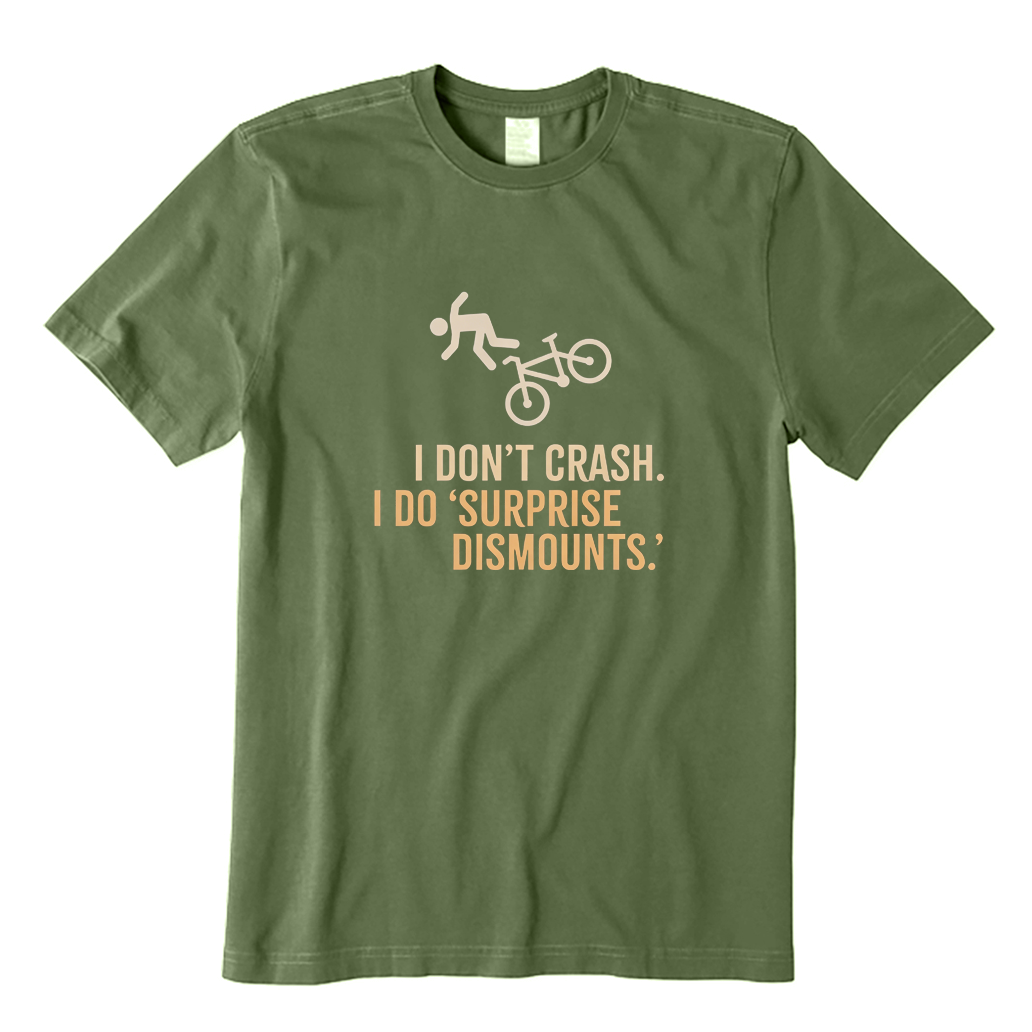 I Don't Crash I Do 'Surprise Dismounts' Funny Cycling T-shirt