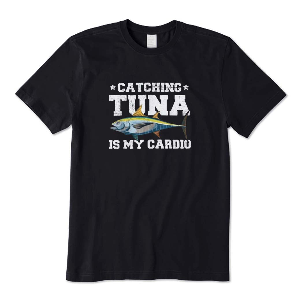 Catching Tuna Is My Cardio T-Shirt