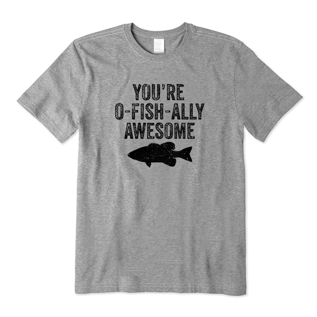 You're O-Fish-Ally Awesome T-Shirt