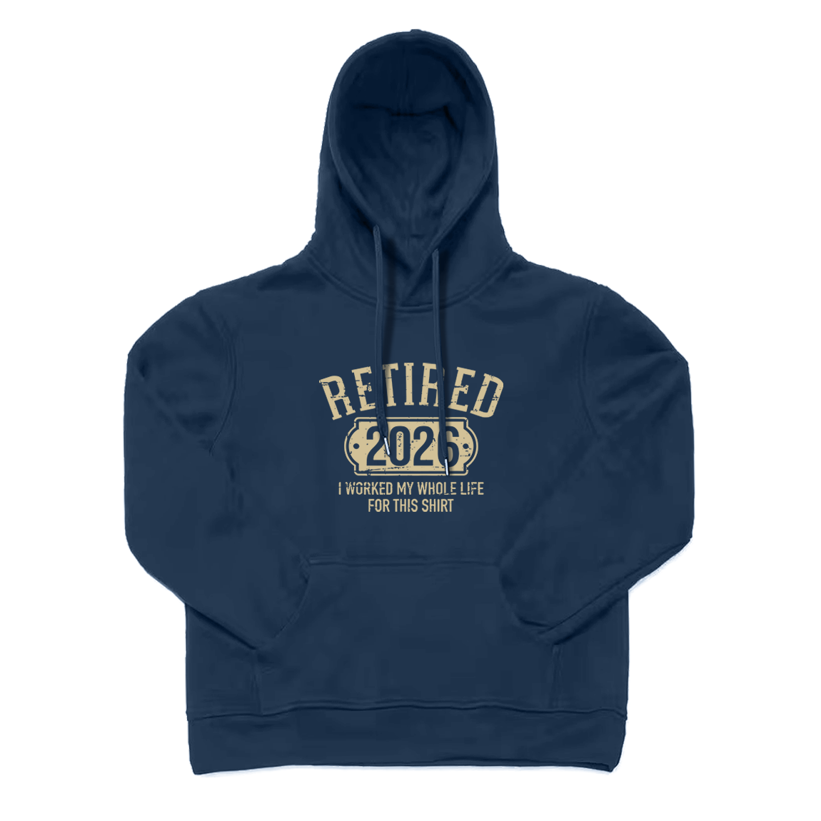 I Worked My Whole Life for This Shirt Retired Hoodie