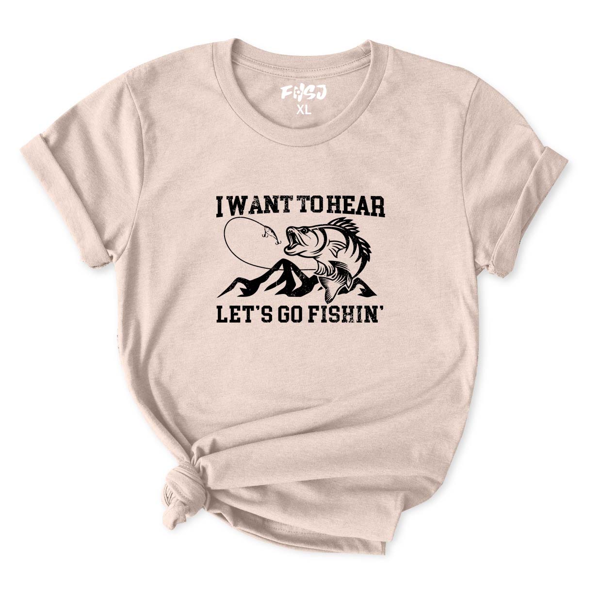 I WANT TO HEAR LET'S GO FISHIN' T-Shirt for Women