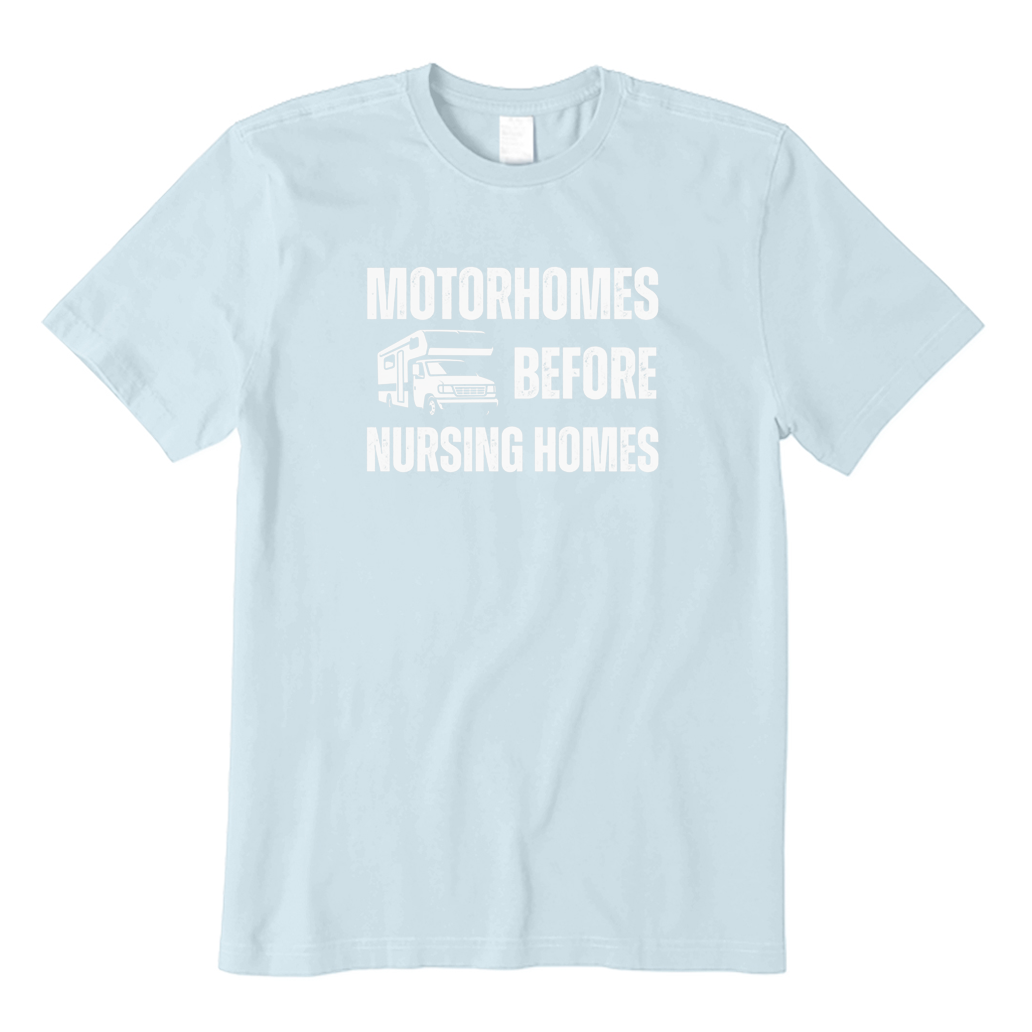 Motorhomes Before Nursing Homes Camping T-shirt