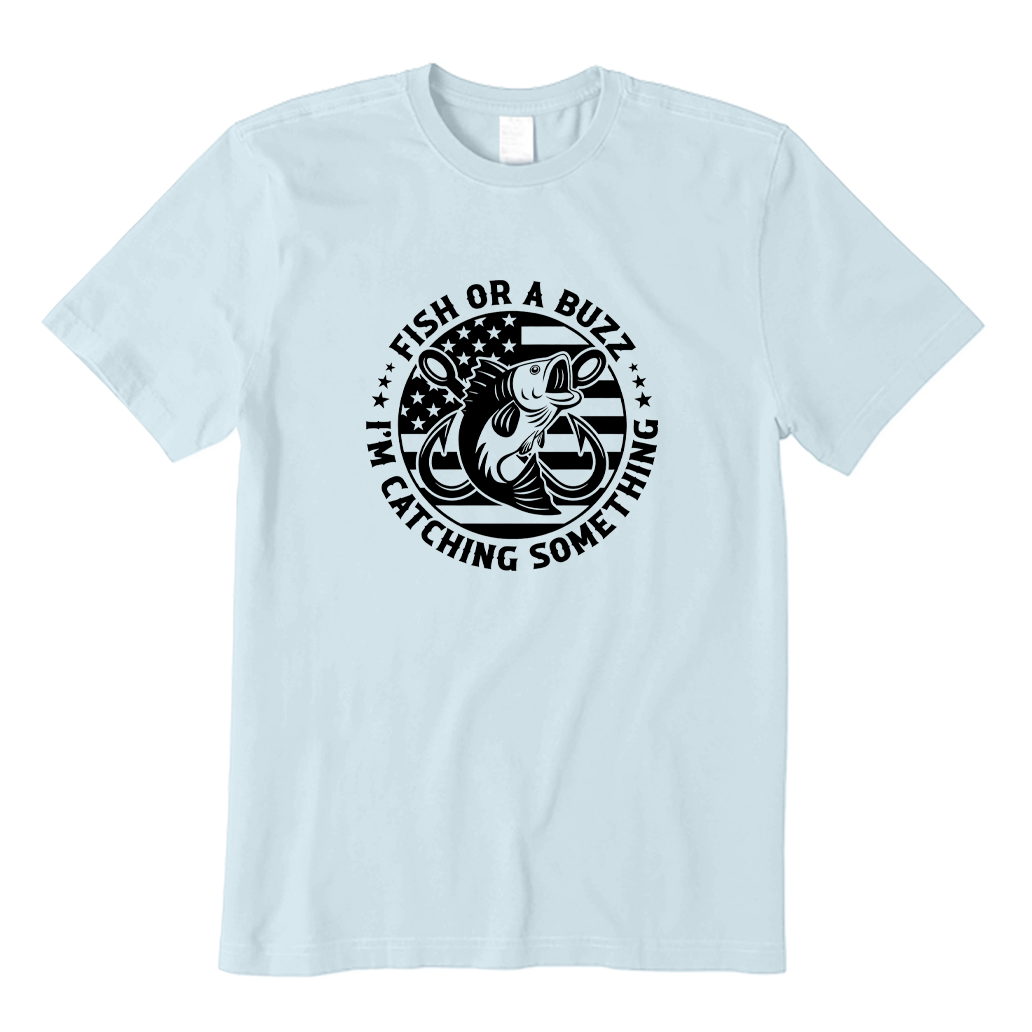 Fish or A Buzz I'm Catching Something Funny Fishing T-shirt