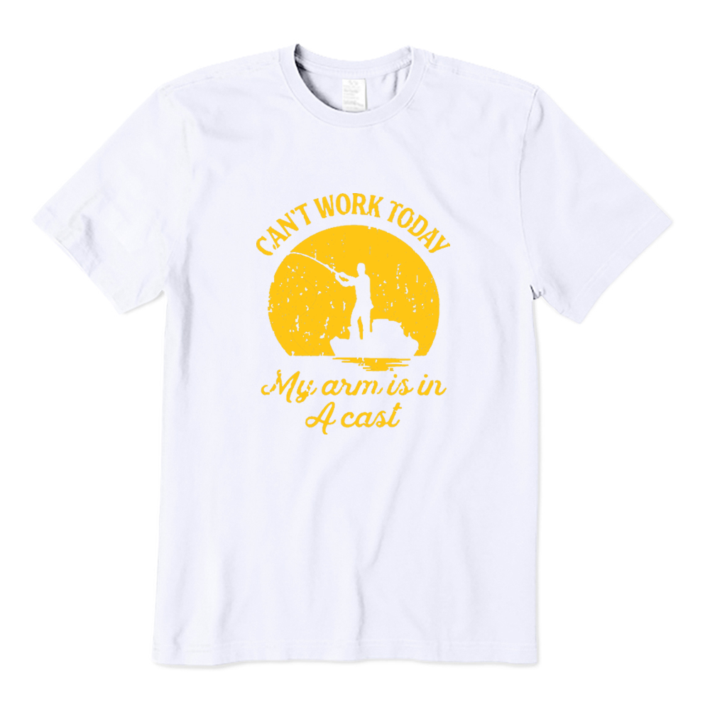 Can't Work Today My Arm Is In A Cast Funny Fisherman T-shirt