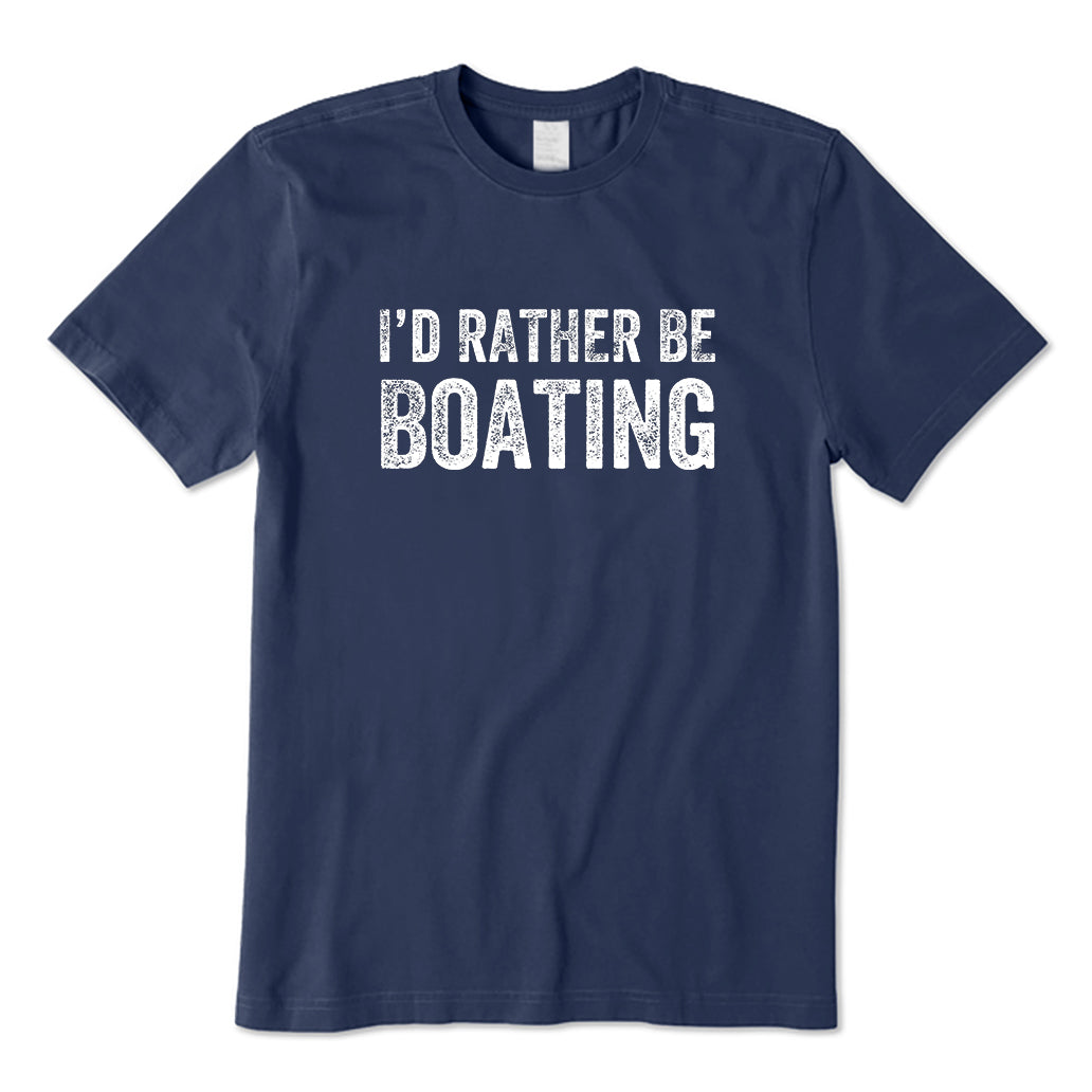 I'd rather be boating T-Shirt