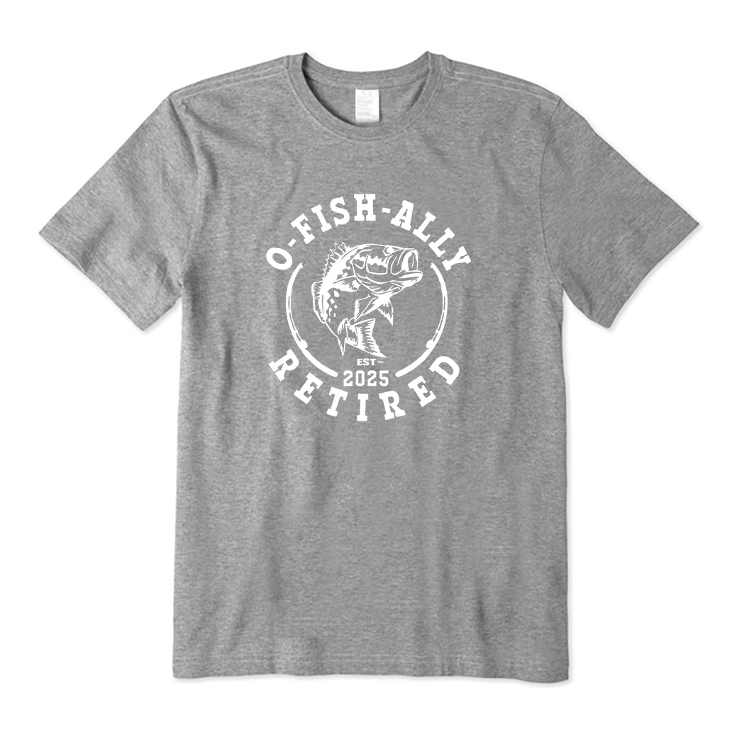 O-Fish-Ally Retired Since 2025 T-Shirt
