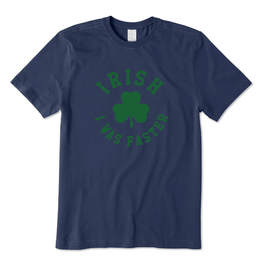 Irish I was Faster T-shirt