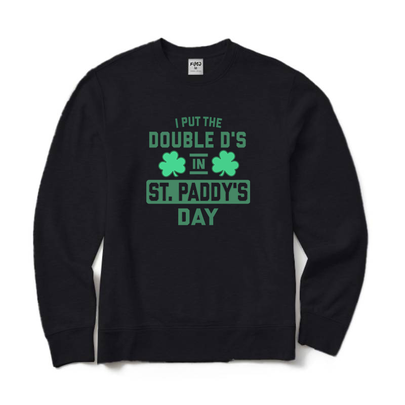 I Put The Double D's in St. Paddy's Day Crewneck Sweatshirt