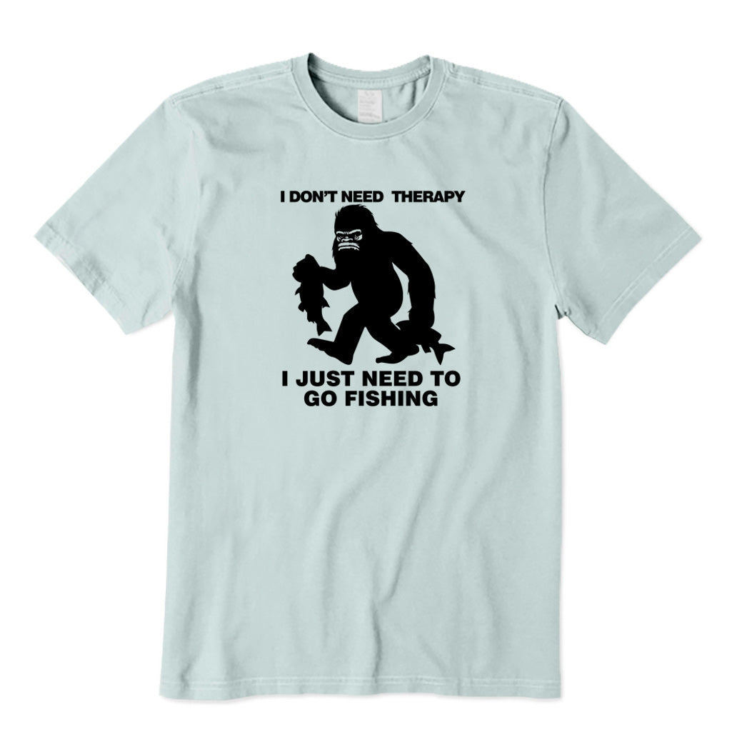 I Just Need To Go Fishing T-Shirt