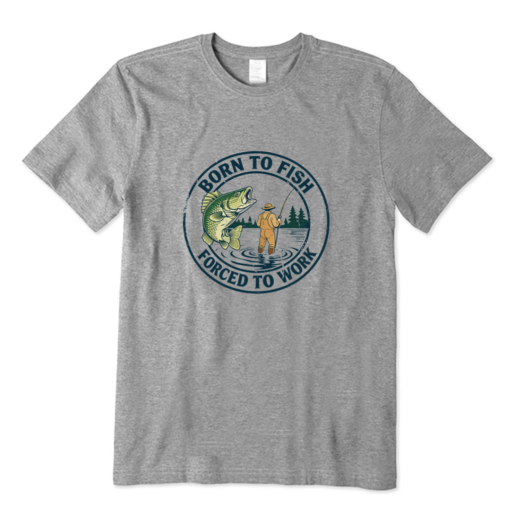 Born To Fish Forced To Work T-shirt