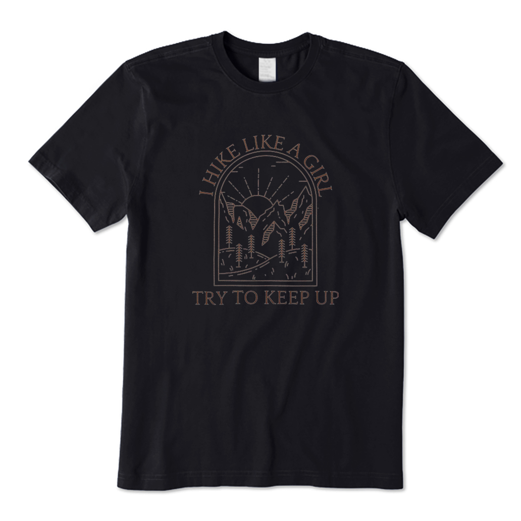 I Hike Like A Girl Try To Keep Up T-Shirt