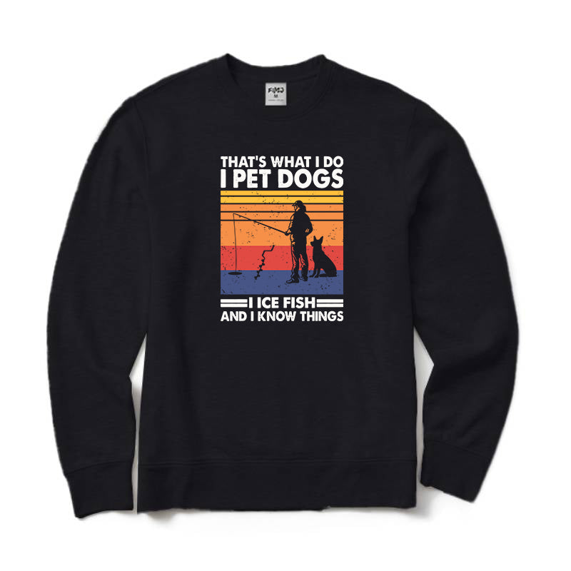 I Ice Fish and I Know Things Crewneck Sweatshirt