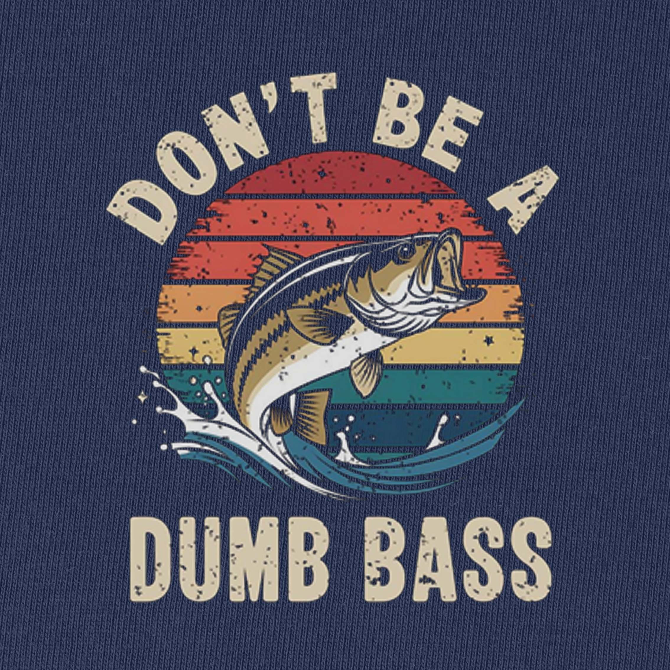 Don't Be A Dumb Bass T-Shirt