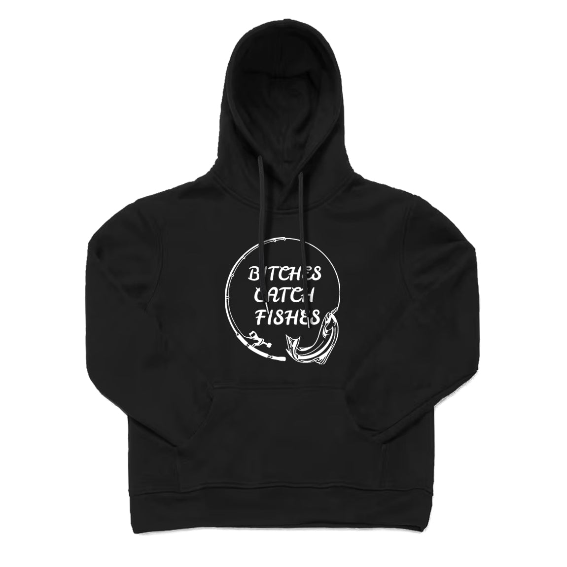 Bitches Catch Fishes Hoodie