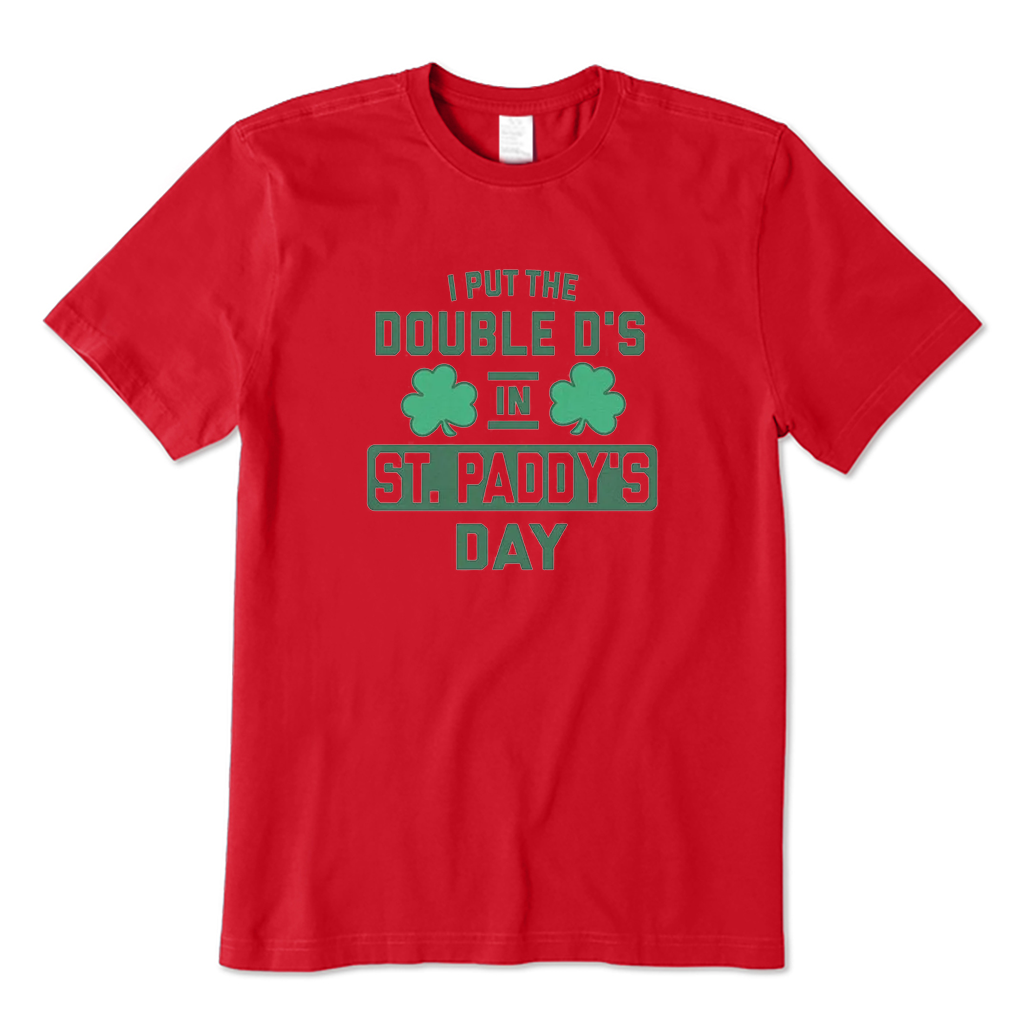 I Put The Double D's in St. Paddy's Day T-shirt