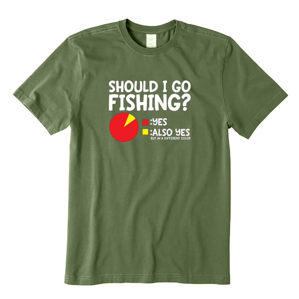 Should I Go Fishing? T-Shirt