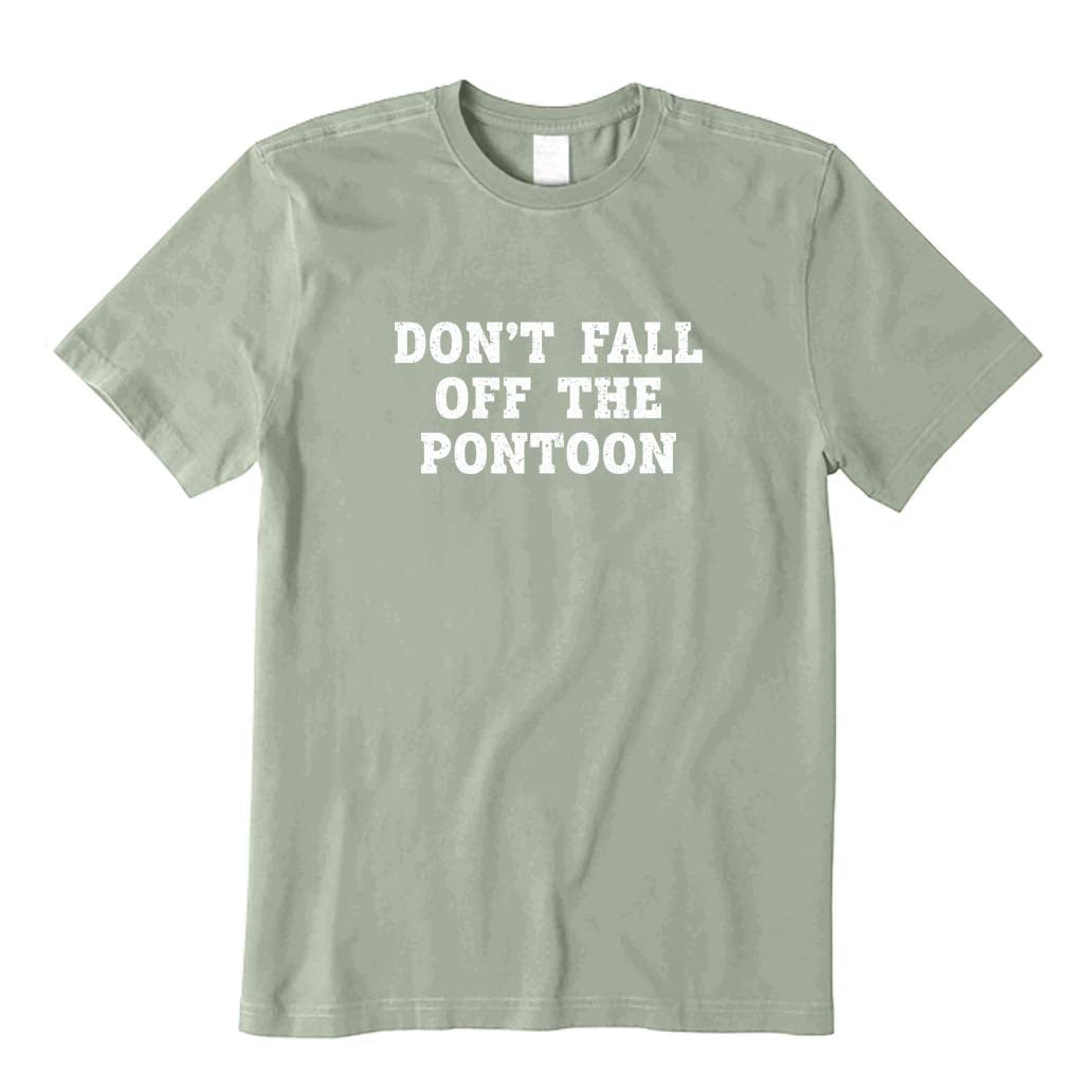 Don't Fall Off The Pontoon T-Shirt