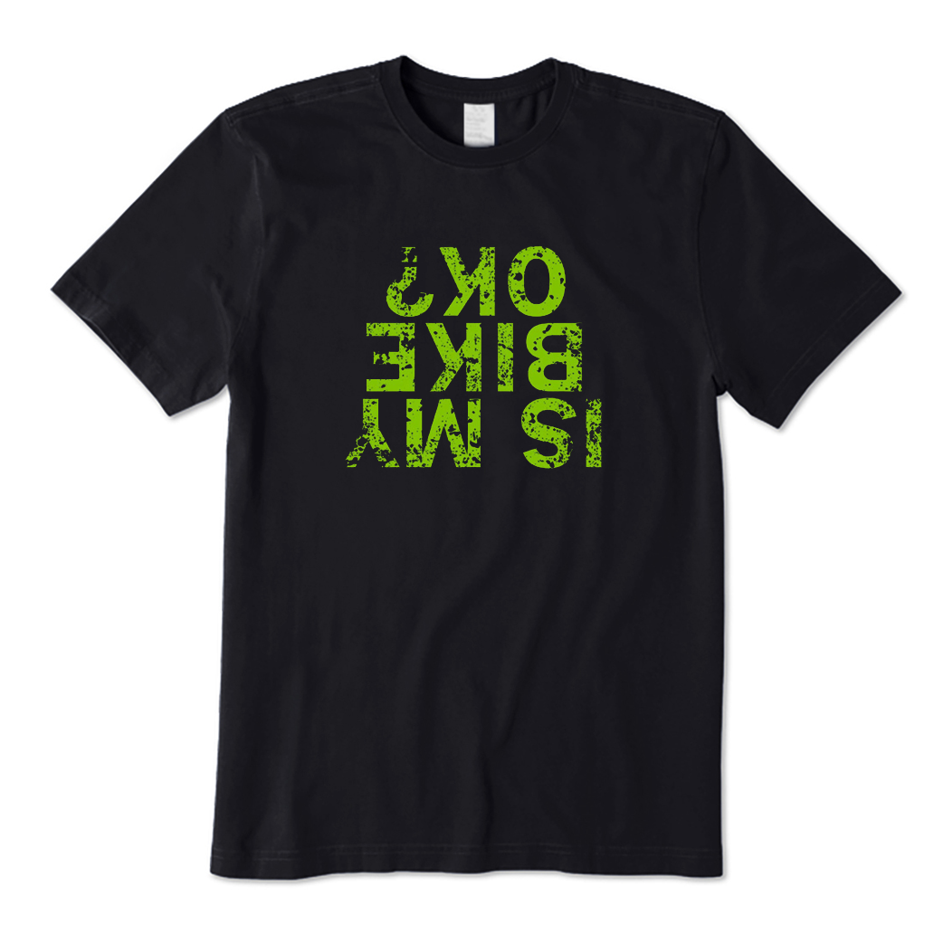 Is My Bike Okay T-shirt
