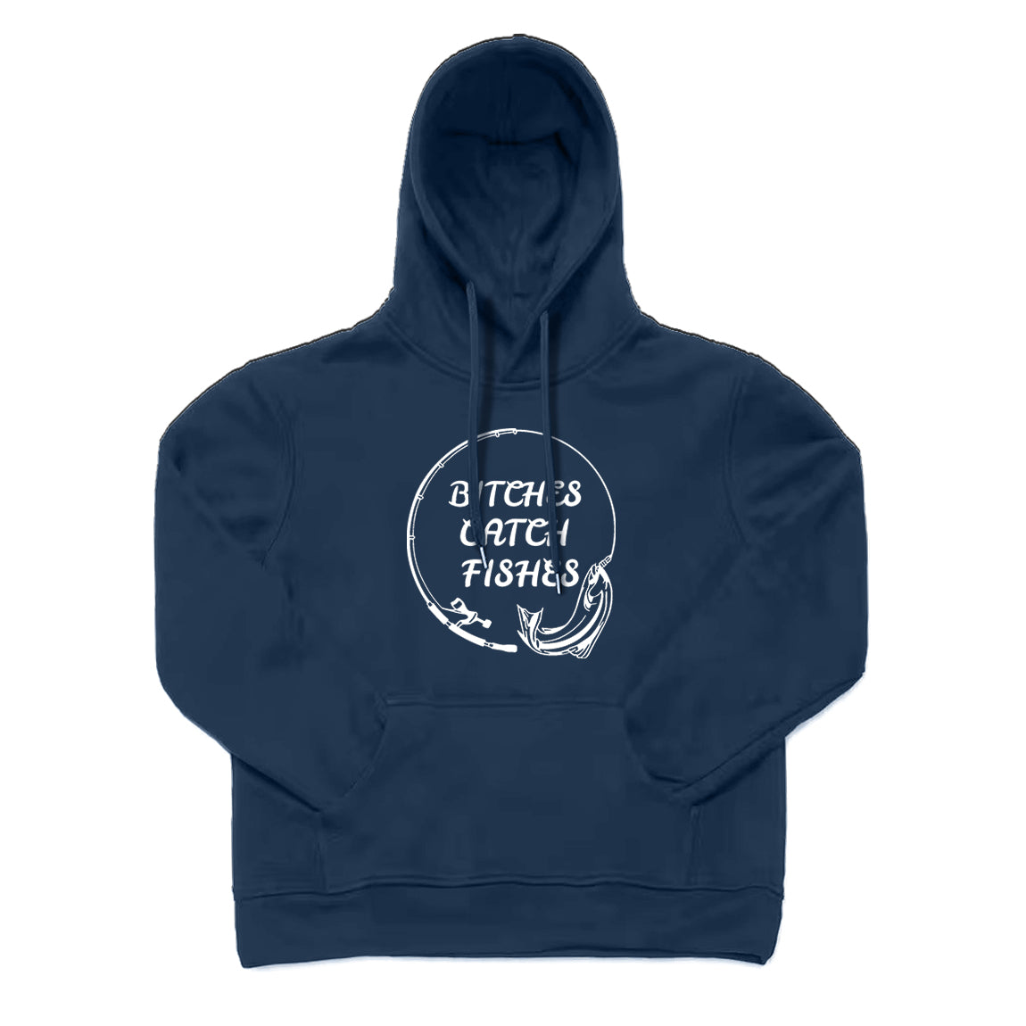 Bitches Catch Fishes Hoodie