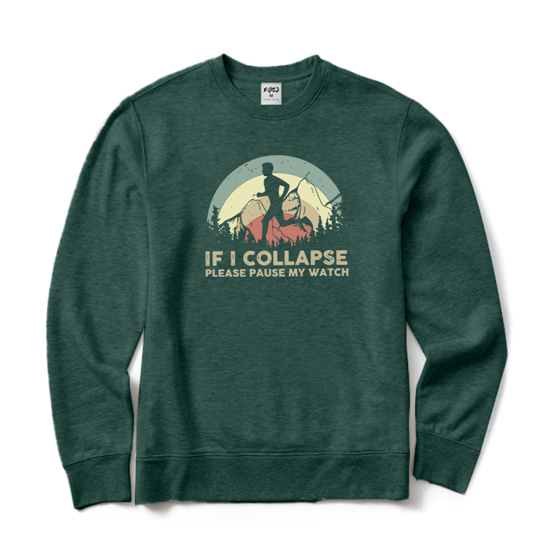 If I Collapse Please Pause My Watch Sweatshirt