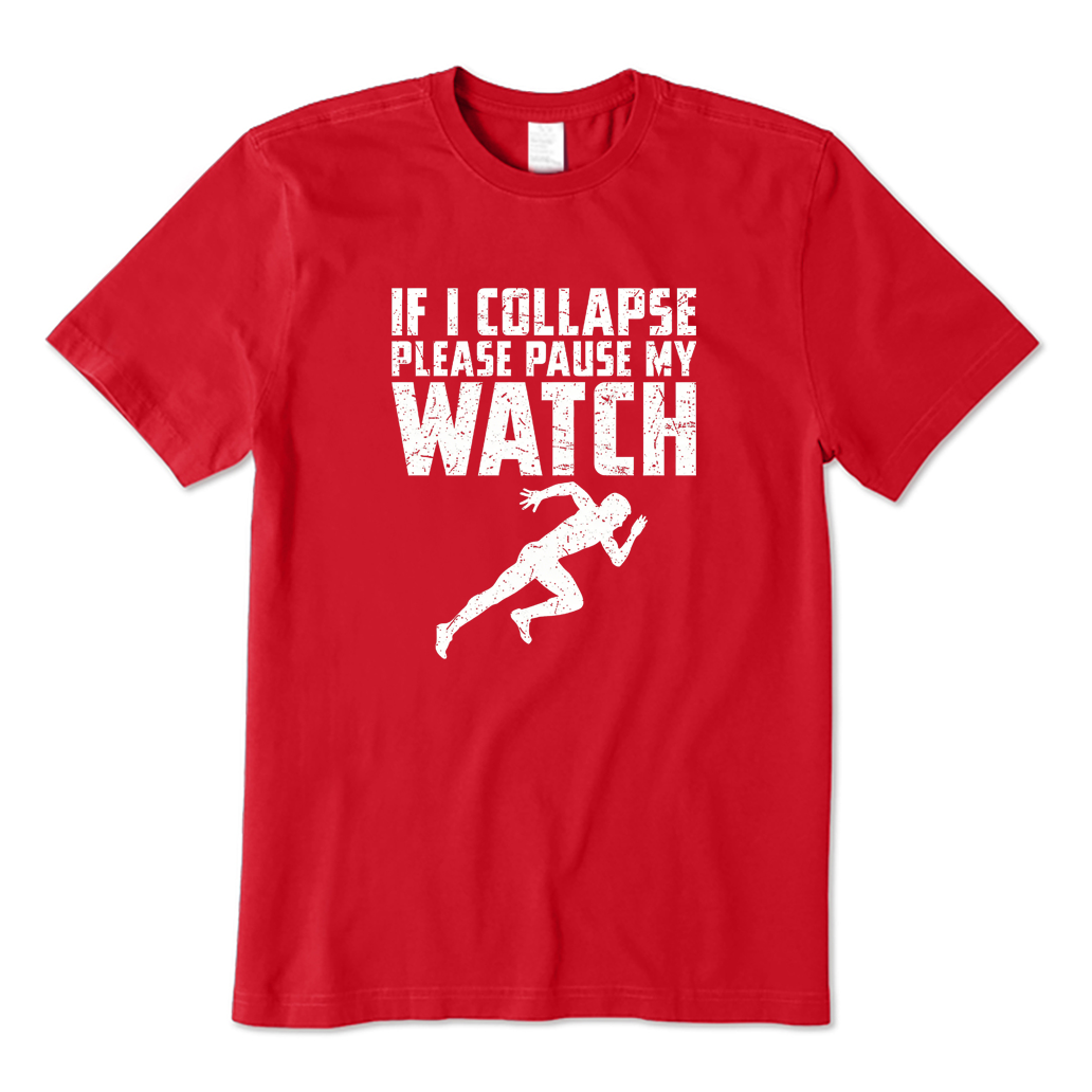 If I Collapse Please Pause My Watch Running T-shirt