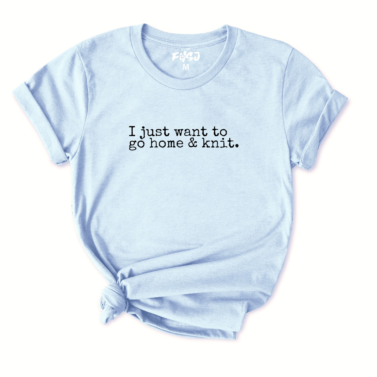 I Just Want To Go Home & Knit T-Shirt for Women