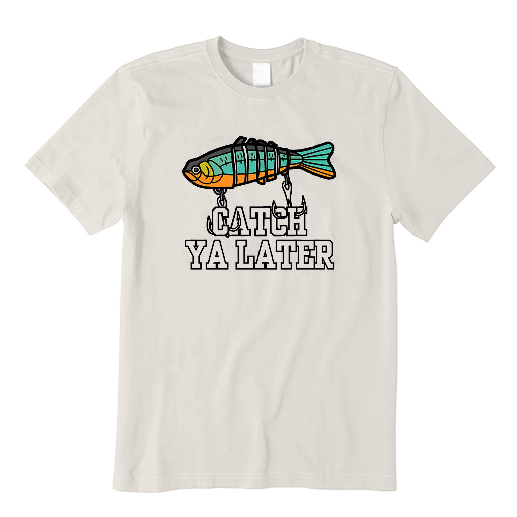 Catch You Later T-Shirt