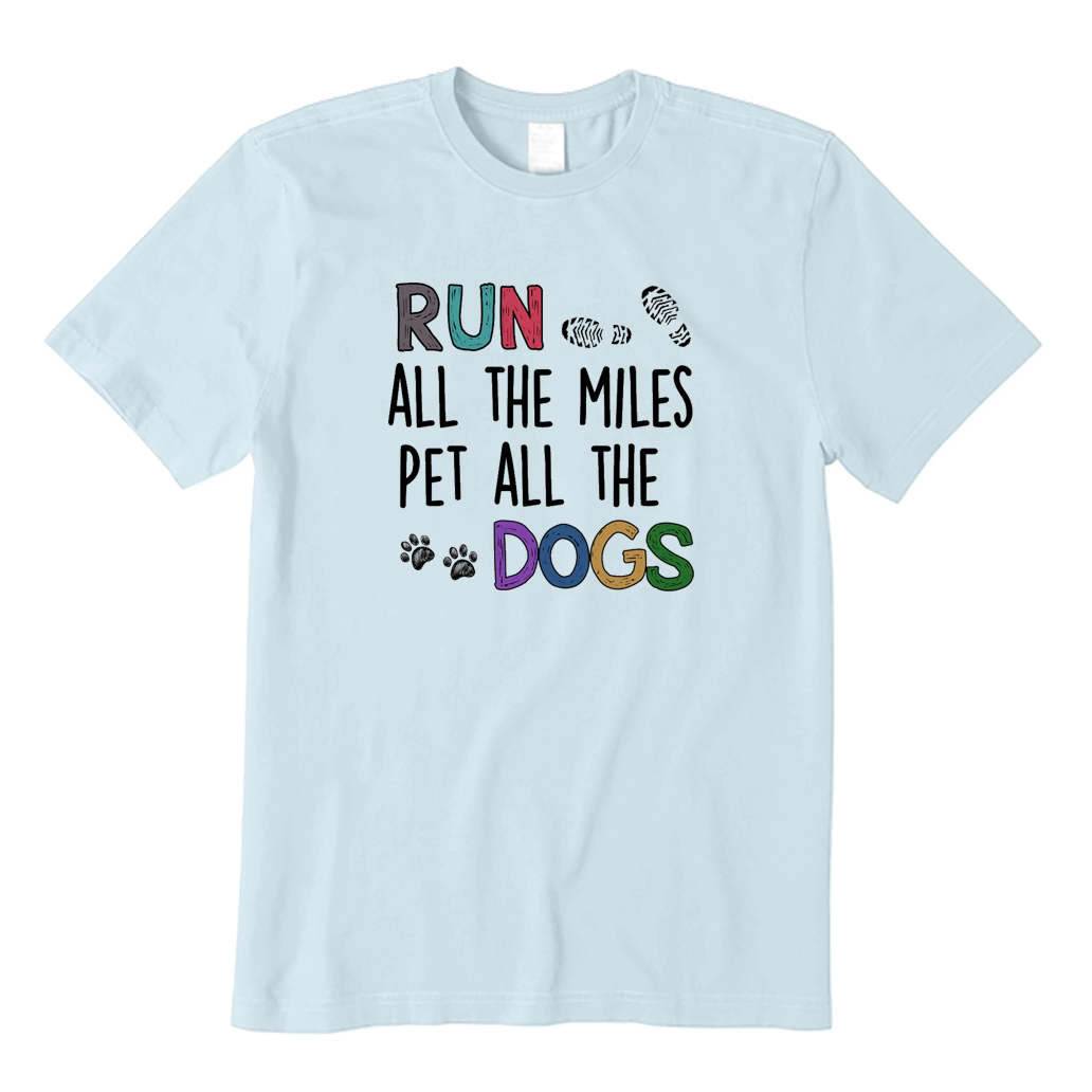 Run All Miles Pet All Dogs T-shirt