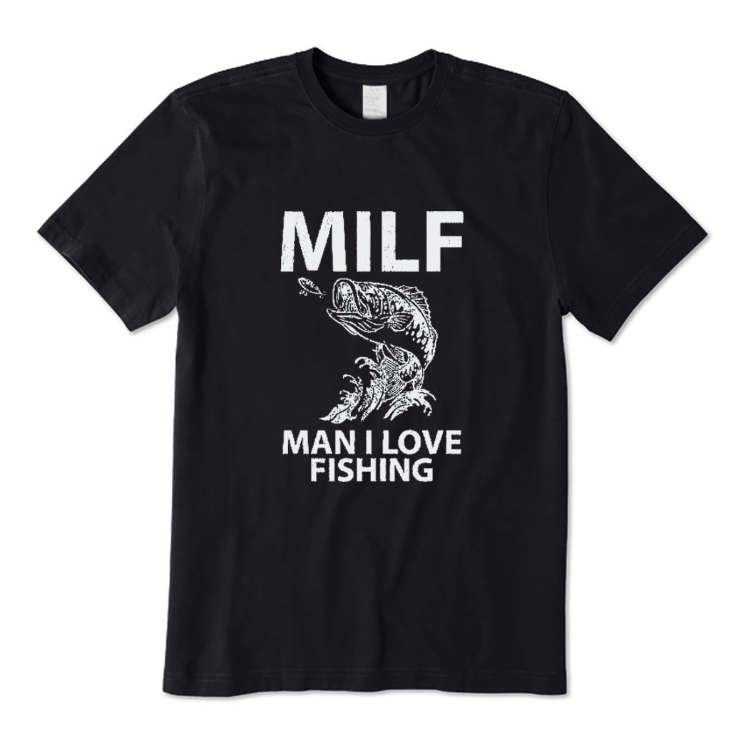 MILF Man I Love Fishing T-Shirt