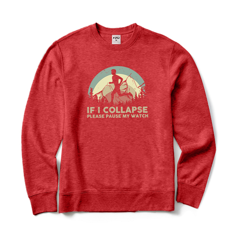 If I Collapse Please Pause My Watch Sweatshirt