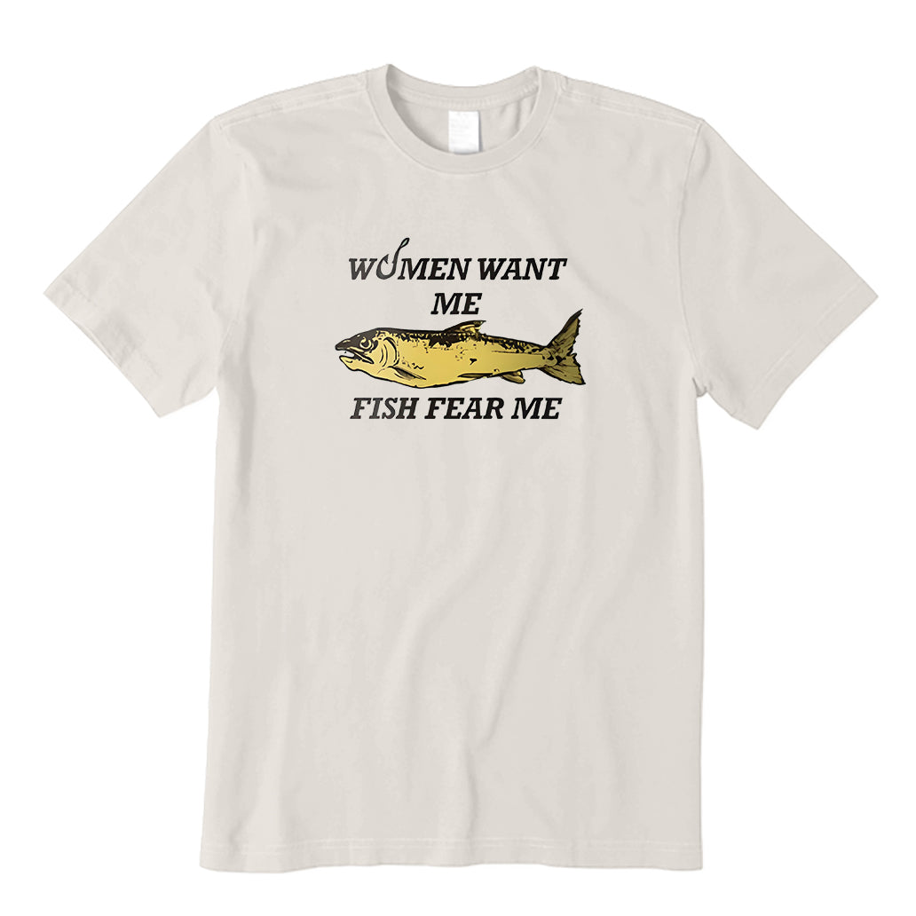 Women Want Me Fish Fear Me T-Shirt