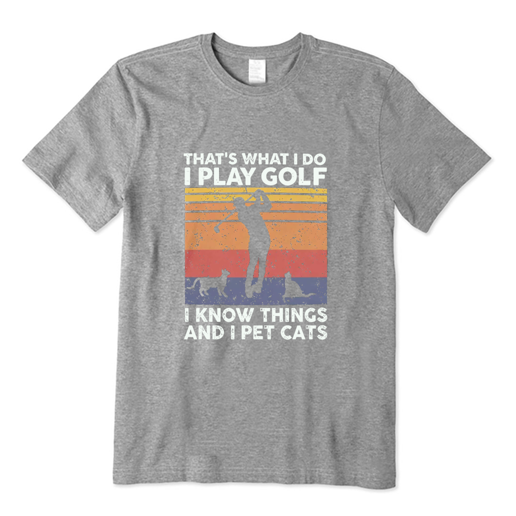 I Pet Cats Play Golf & Know Things T-shirt