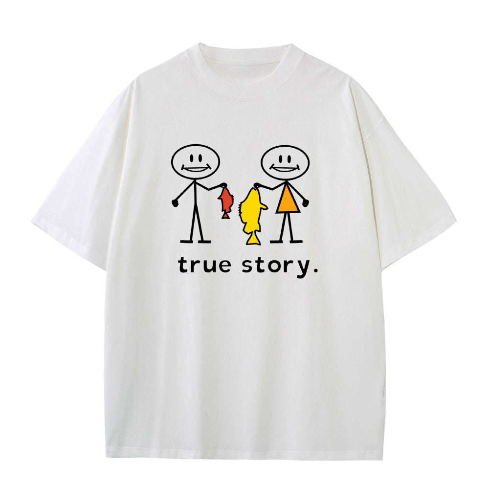 True Story Fishing Unisex T-Shirt