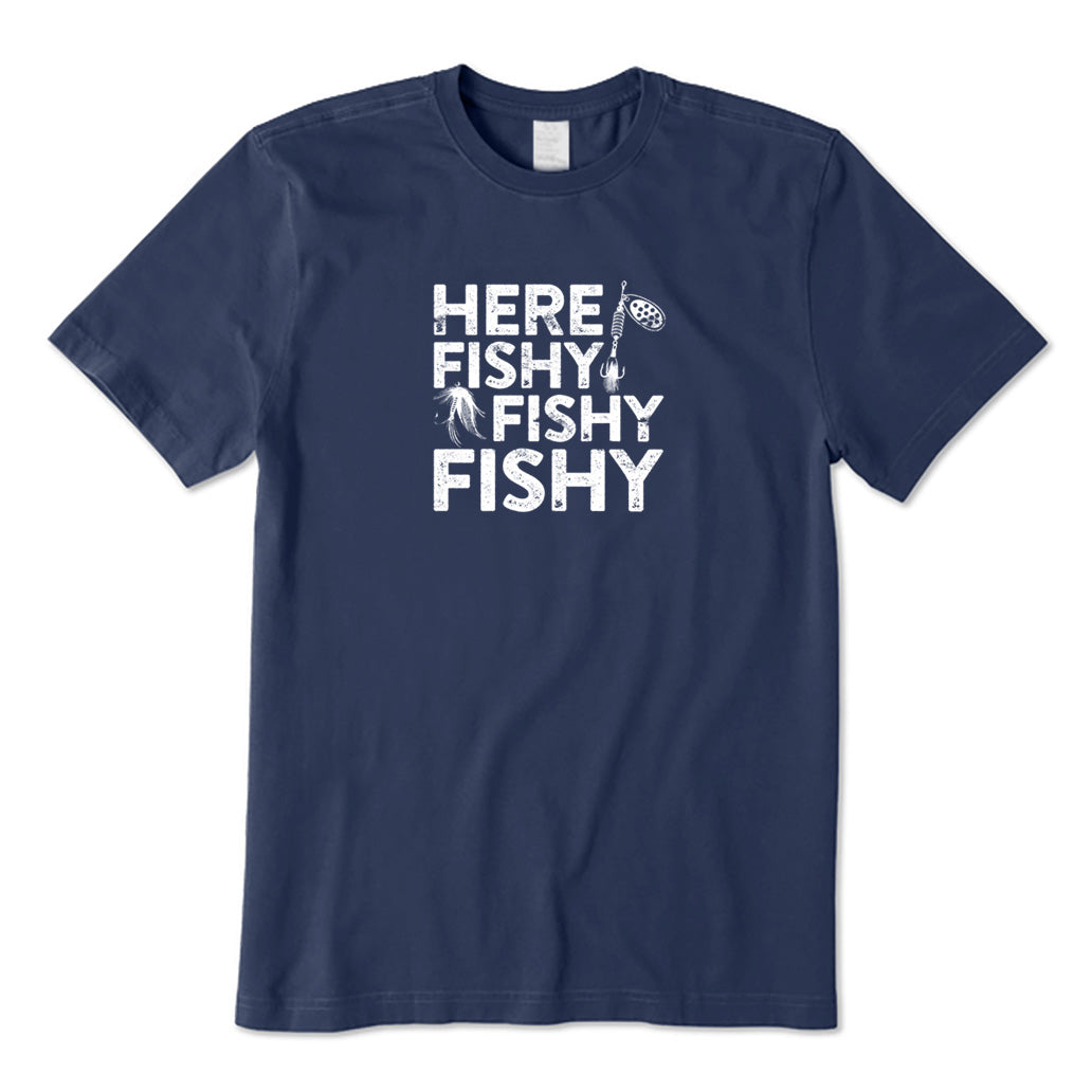 Here Fishy Fishy Fishy T-Shirt