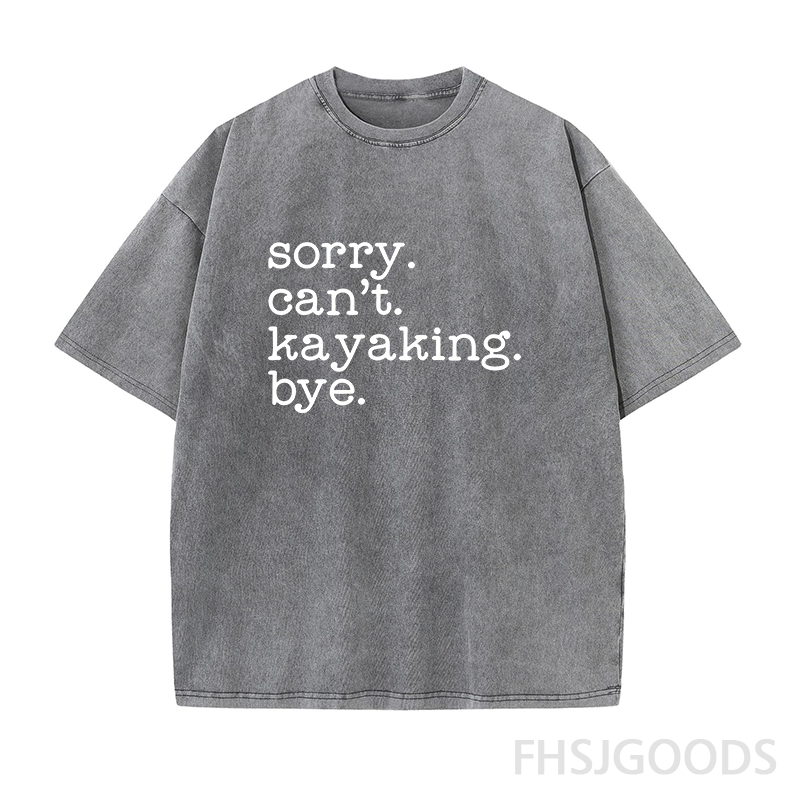 Sorry Can't Kayaking Bye Unisex Distressed T-Shirt