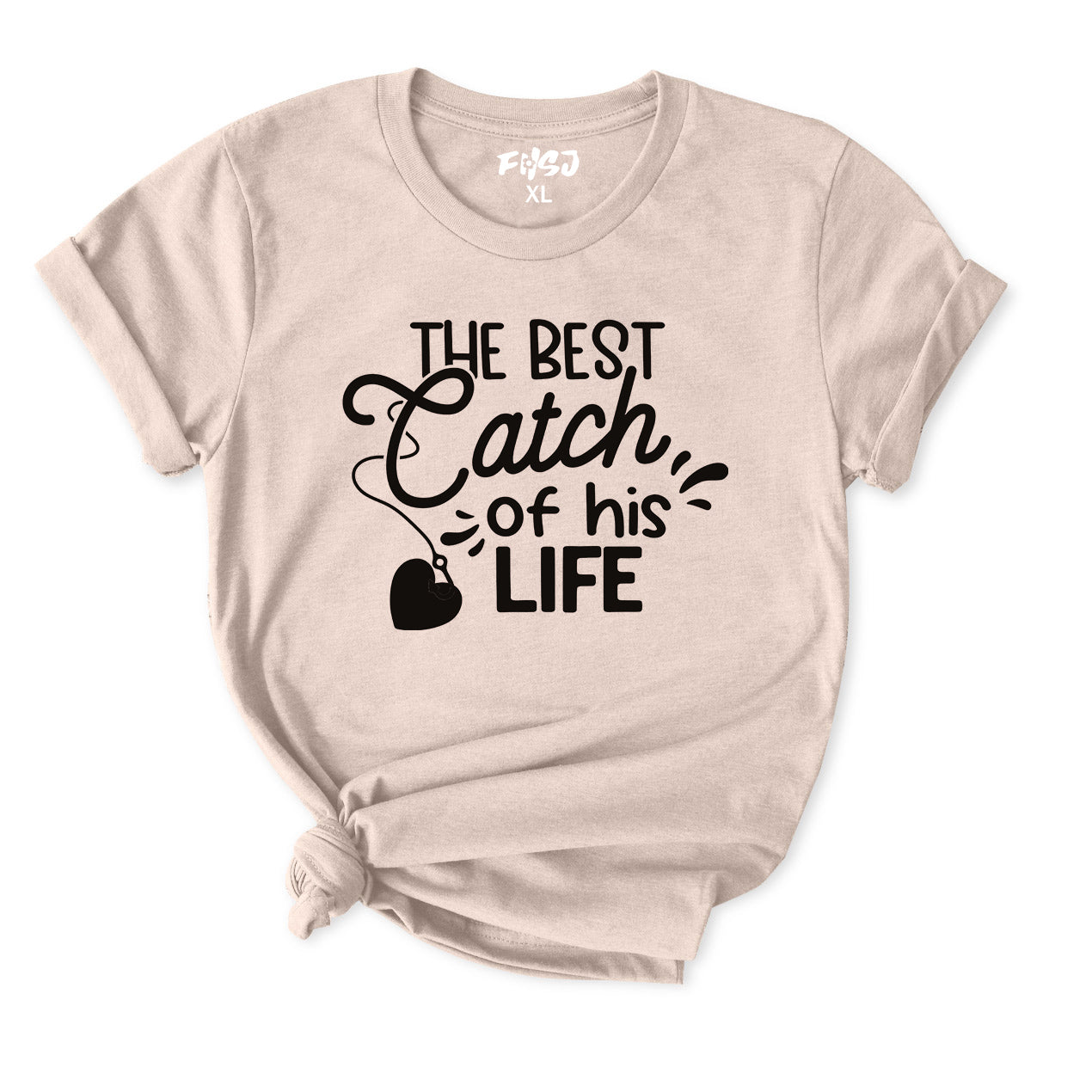 The Best Catch Of His Life T-Shirt for Women