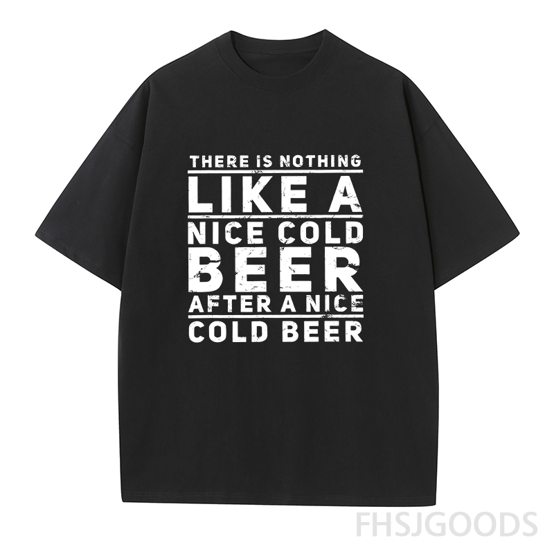 There Is Nothing Like A Nice Cold Beer After A Nice Cold Beer Unisex T-Shirt